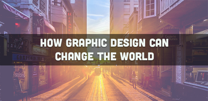 How Graphic Design Can Change the World