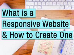 What Is a Responsive Website and How to Create One