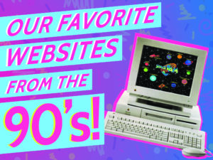 Our Favorite Websites from the 90s