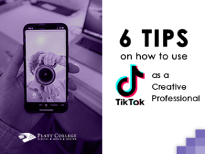 Blog Graphic: 6 Tips on how to use TikTok as a Creative Professional